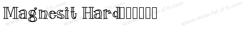 Magnesit Hard字体转换